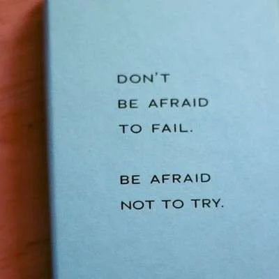 dont-be-afraid-to-fail-be-afraid-not-to-try.webp