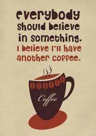 Everyone should believe in something.webp