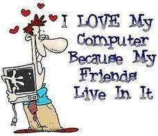 i love my computer cos my friends live in it.webp