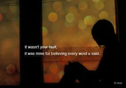 it-was-not-your-fault-but-mine-for-believing-you.webp