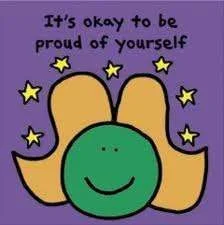 Its ok to be proud of yourself.webp