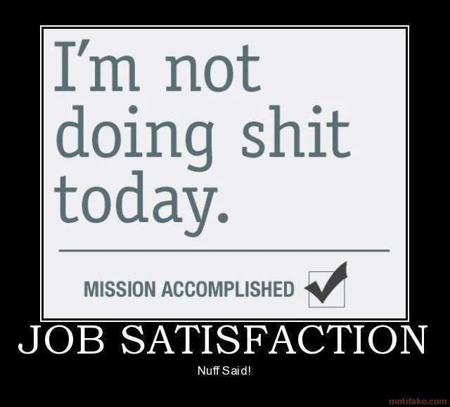 job-satisfaction-jobs-work-funny-demotivational-poster-1274496444.webp