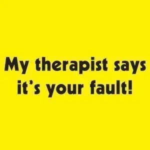 my-therapist-says-it-s-your-fault.webp
