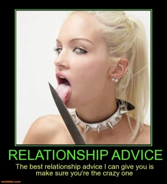 relationship-advice-the-best-relationship-advice-can-give-yo-demotivational-posters-1430895775.webp