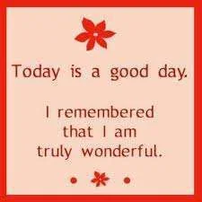 Today is a good day, I remembered I am wonderful.webp