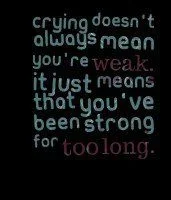 279808907-3258-crying-doesnt-always-mean-youre-weak-it-just-means-that_380x280_width.webp